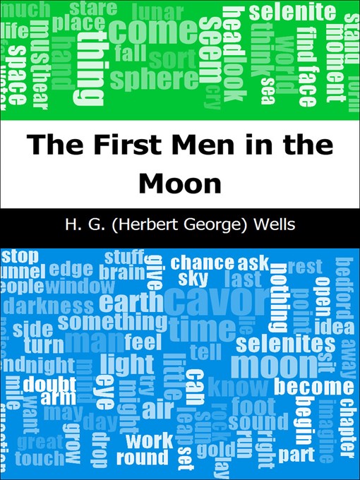 Title details for The First Men in the Moon by H. G. Wells - Available
